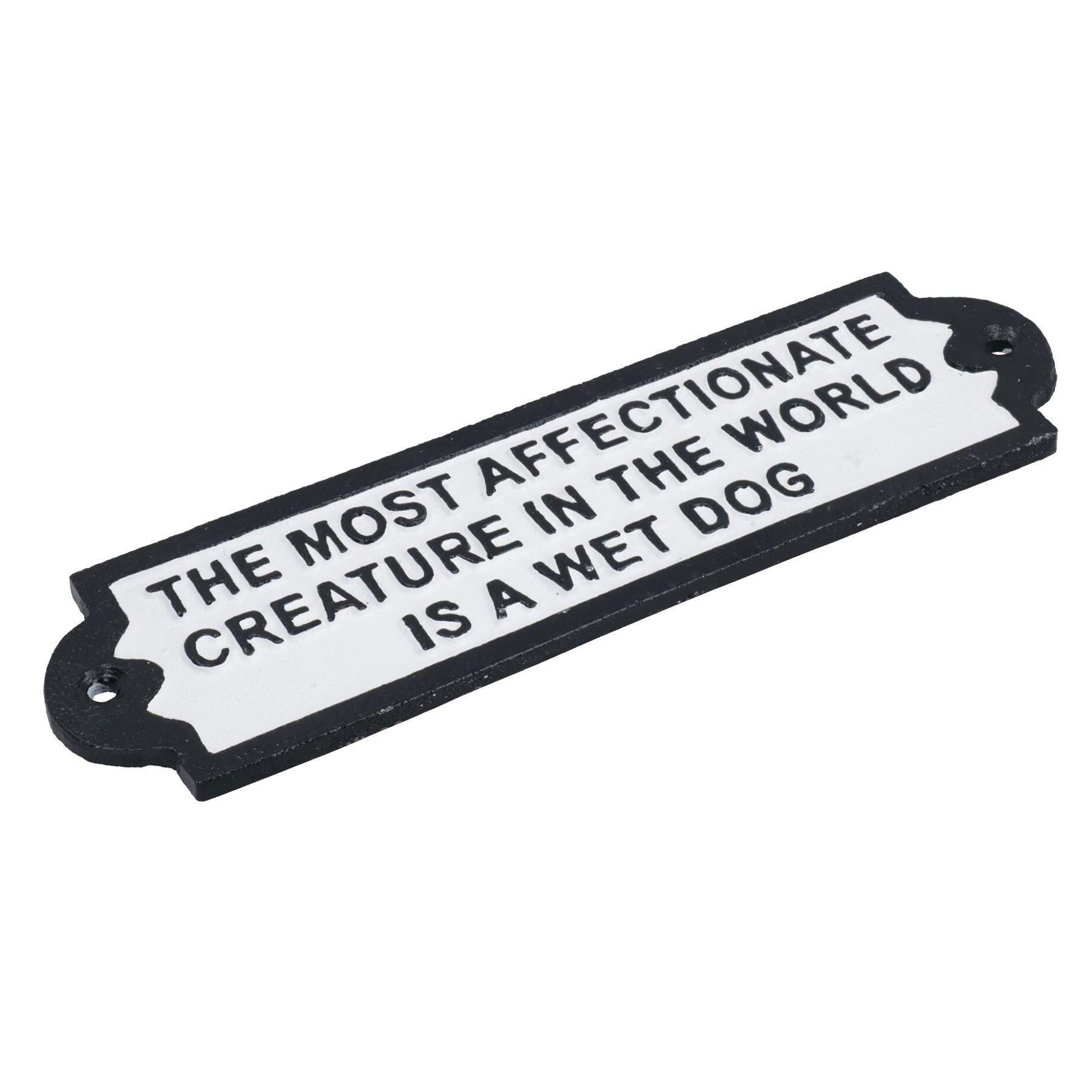 Most Affectionate Creature Is A Wet Dog Cast Iron Sign Plaque Wall Fence House