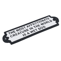 Most Affectionate Creature Is A Wet Dog Cast Iron Sign Plaque Wall Fence House