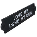 Love Me Love My Dog Sign Plaque Cast Iron Garden House Wall Fence Gate Door