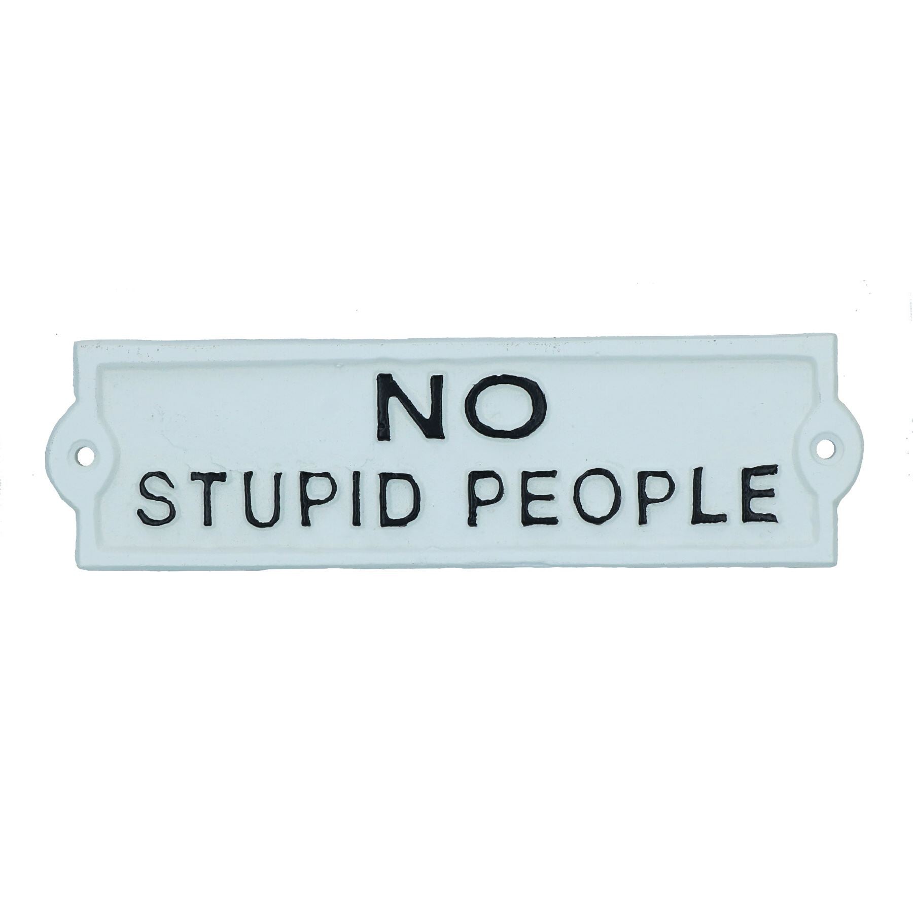 No Stupid People Sign Plaque Cast Iron Garden Wall Door Home House Shop