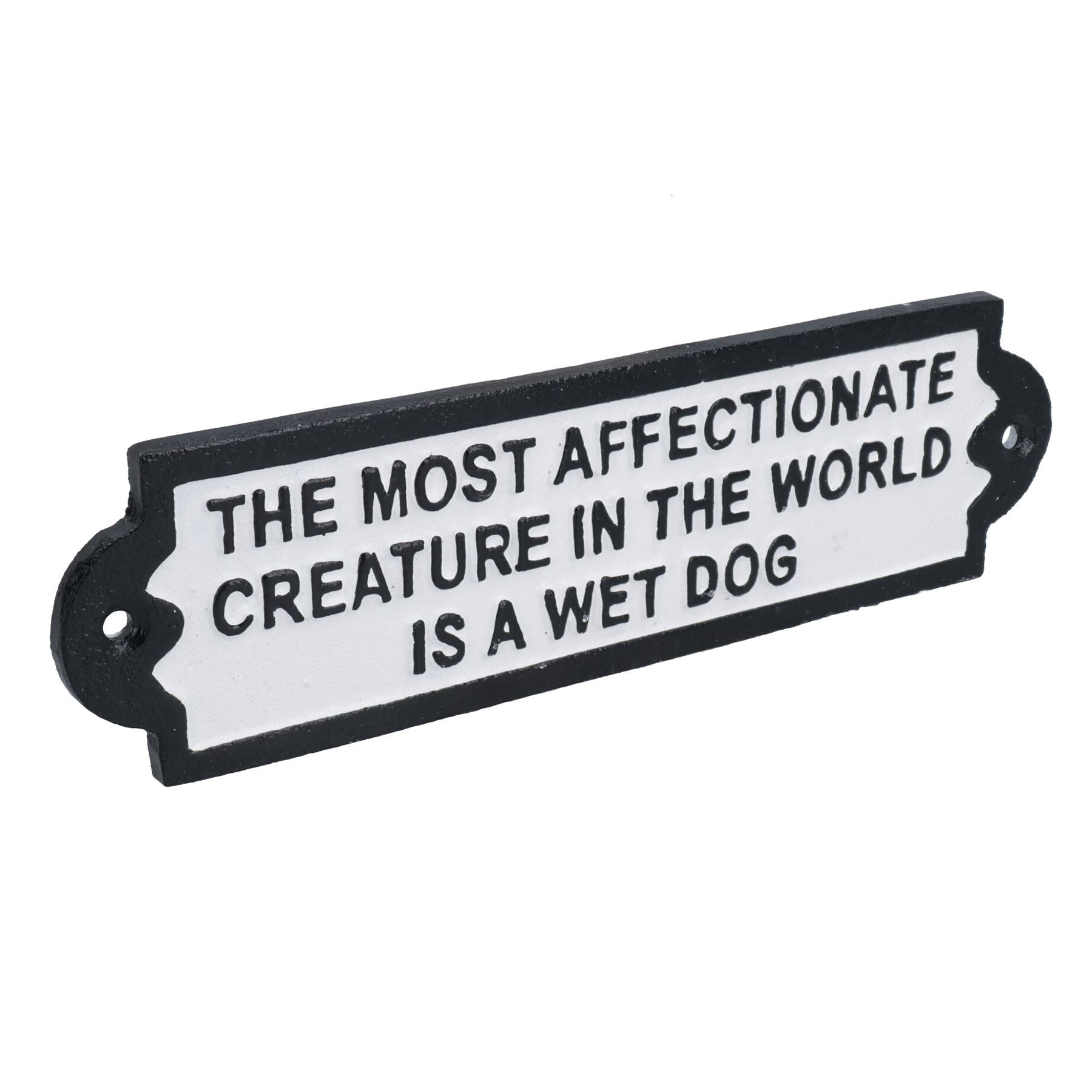 Most Affectionate Creature Is A Wet Dog Cast Iron Sign Plaque Wall Fence House