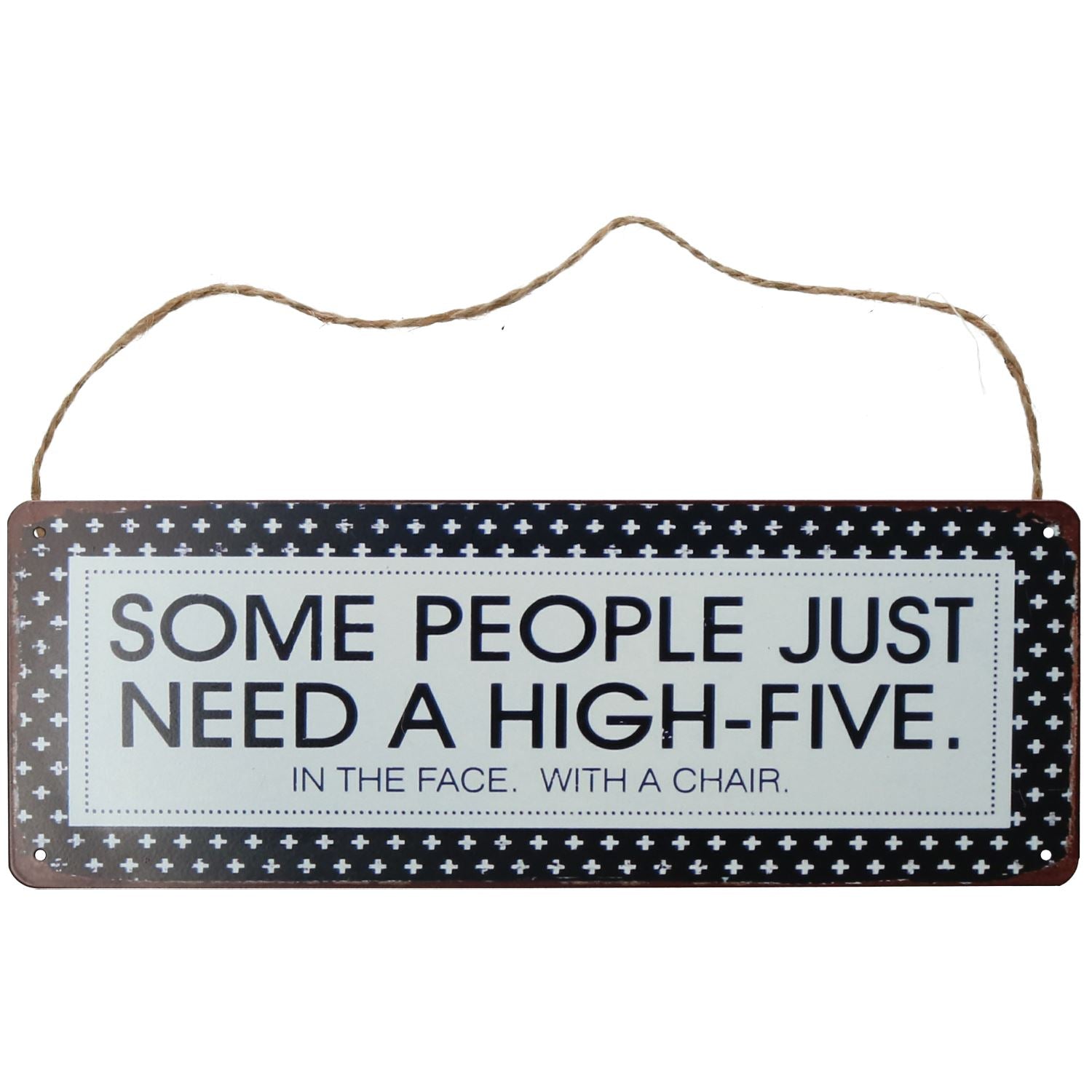 Hanging Retro 'Some People Need High Five' Metal Sign PrePunched Hole 13x36