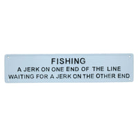 Fishing Jerk On One End Of Line Sign Plaque Cast Iron Garden Wall Door House