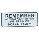 Remember We Are A Normal Family Cast Iron Sign Plaque Door Wall House Gate