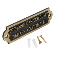 Spending Can Damage Wealth Sign Plaque Brass Finish Wall House Door Garden