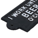 I Work Until Beer O'Clock Sign Plaque Cast Iron Garden House Home Wall Door