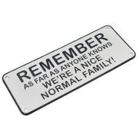 Remember We Are A Normal Family Cast Iron Sign Plaque Door Wall House Gate