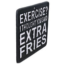 Exercise? I Thought You Said Extra Fries Sign Cast Iron Plaque Wall House Door